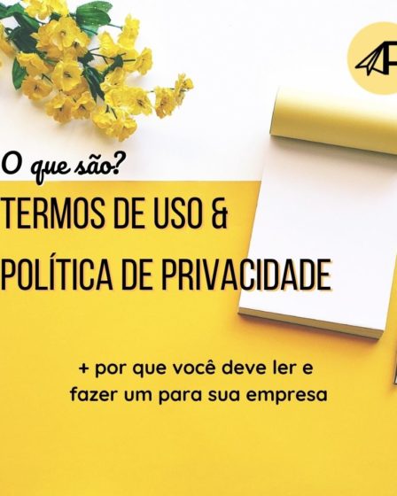 O que são termos de uso e política de privacidade