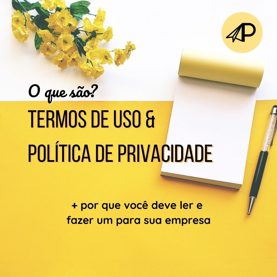 O que são termos de uso e política de privacidade