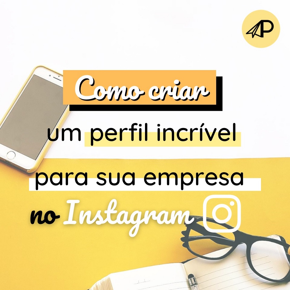 Como criar um perfil incrível para sua empresa no instagram