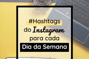 Hashtags do instagram para cada dia da semana