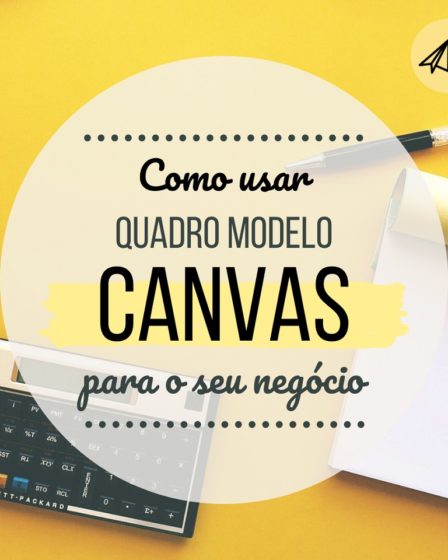 Como usar quadro modelo Canvas para o seu negócio