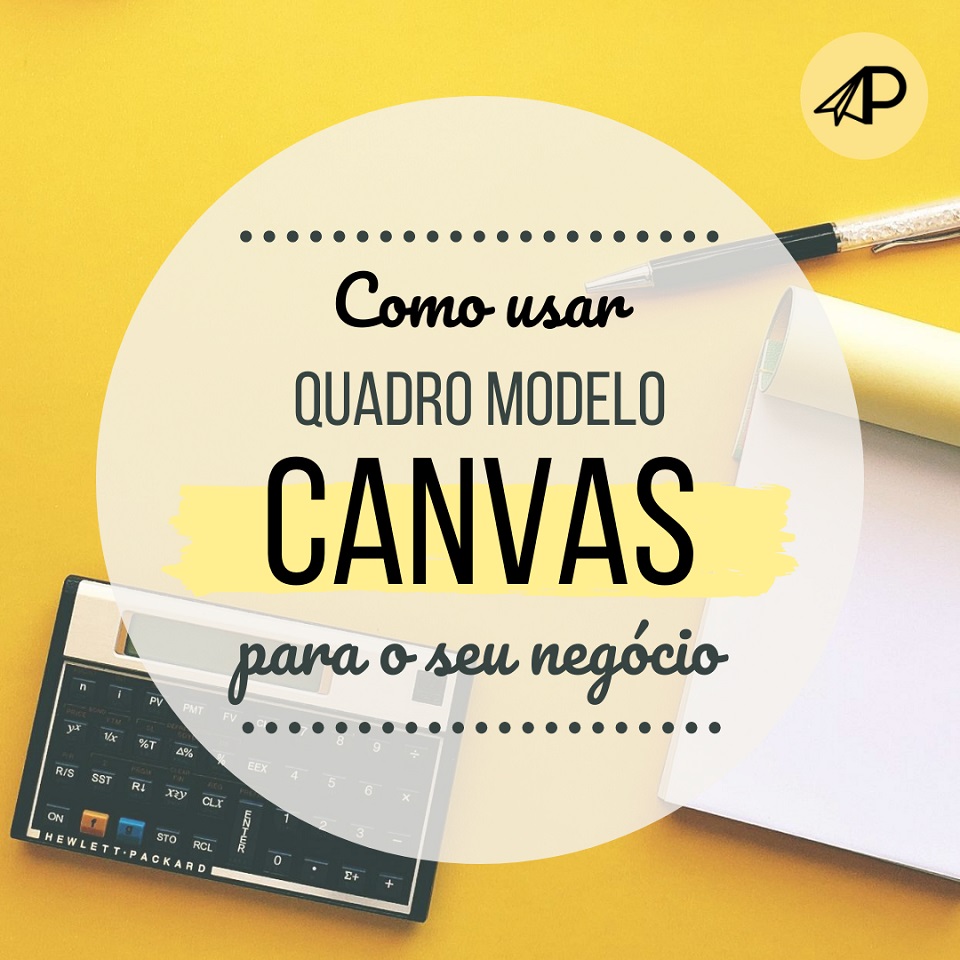 Como usar quadro modelo Canvas para o seu negócio