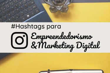 Hashtags para empreendedorismo e marketing digital