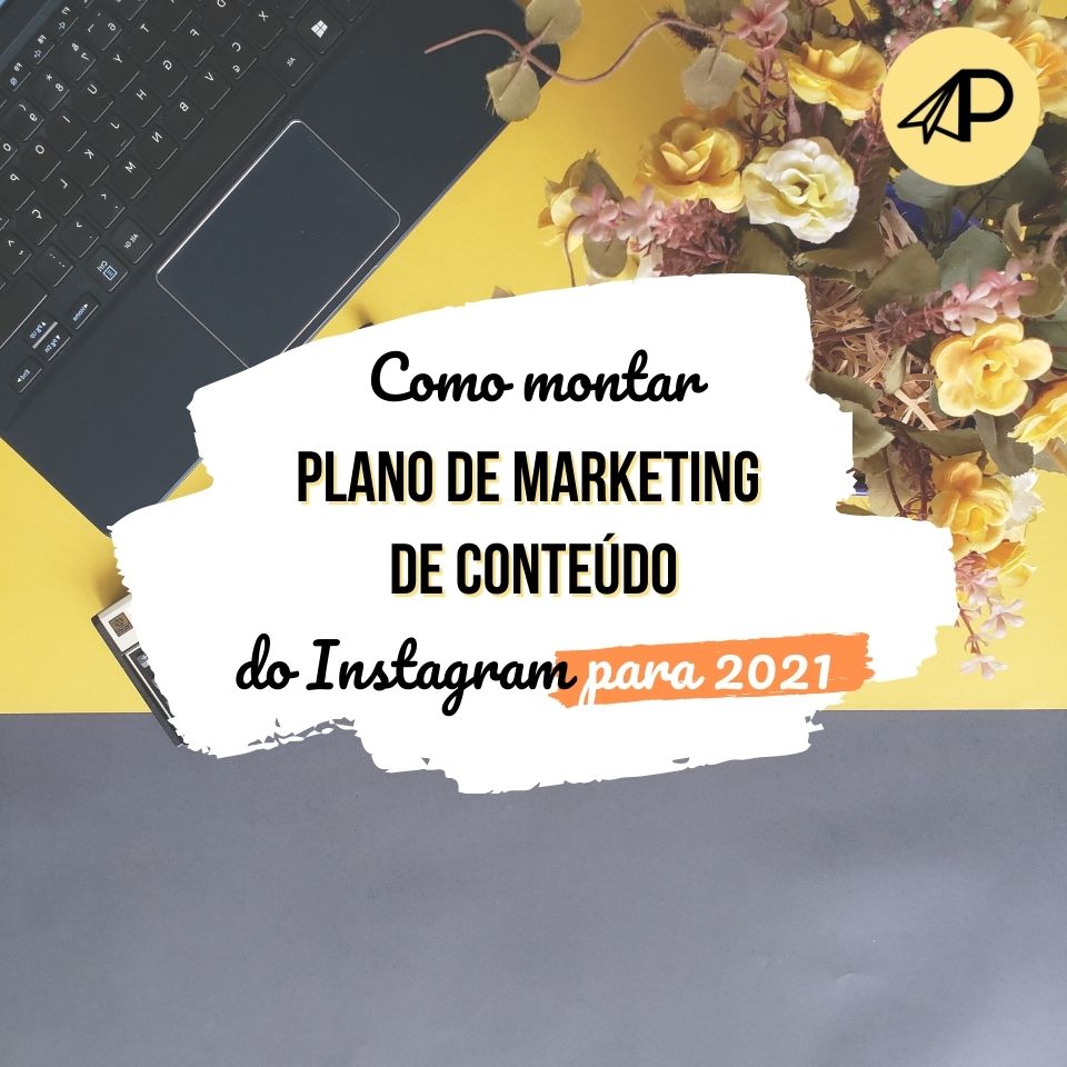 como montar plano de marketing de conteúdo do instagram