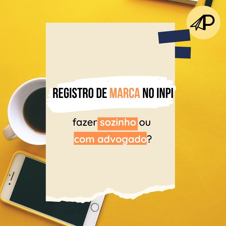 Registro de marca no INPI: fazer sozinho ou com advogado?