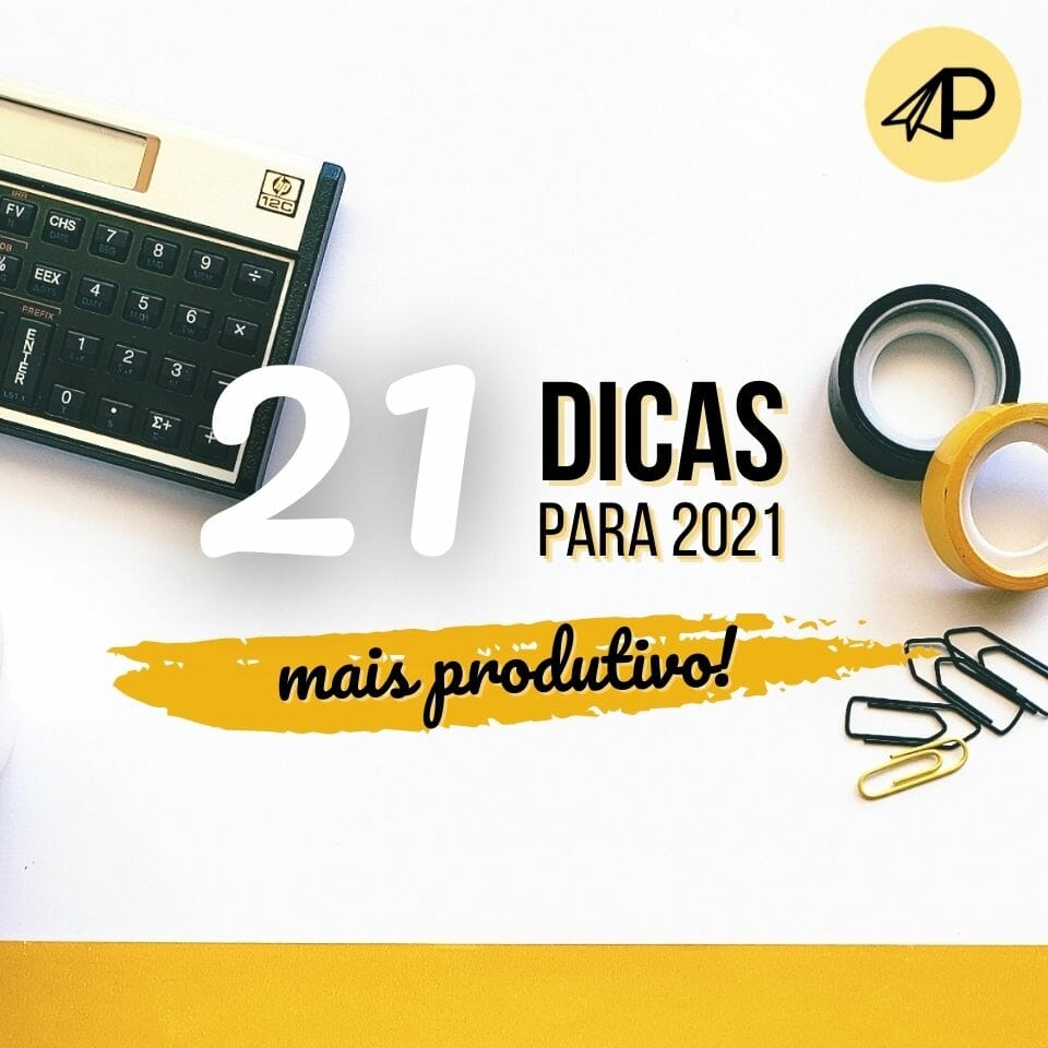 21 dicas 2021 mais produtivo