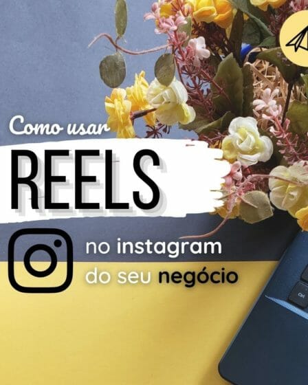 Como usar reels no instagram do seu negócio