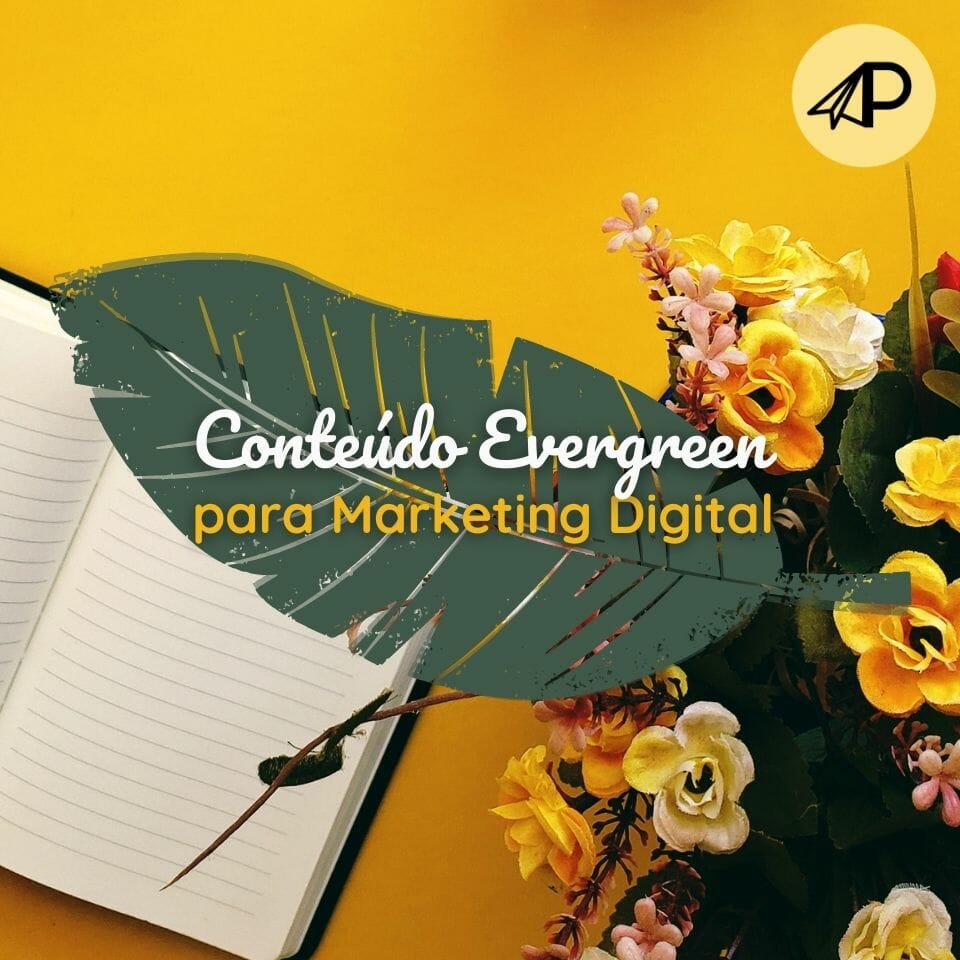 Conteúdo evergreeen para marketing digital