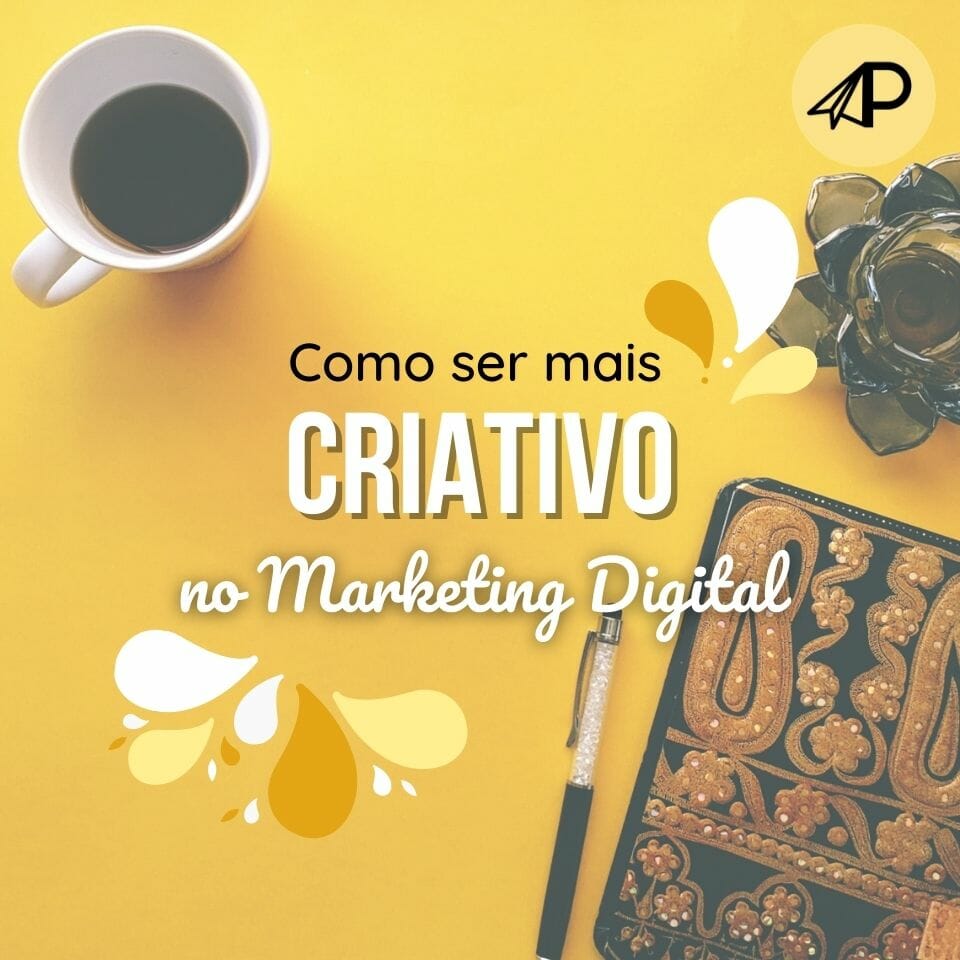 Como ser mais criativo no marketing digital