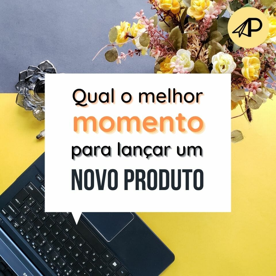 Qual o melhor momento para lançar um novo produto